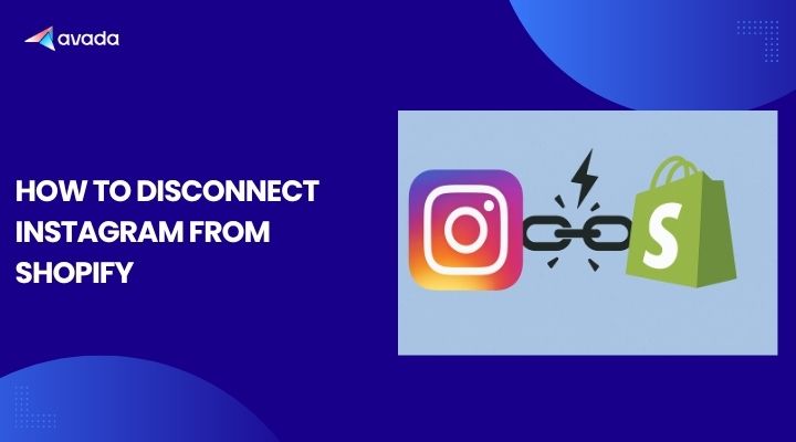 uploads/2025/07/07100831/how-to-disconnect-instagram-from-shopify.jpg